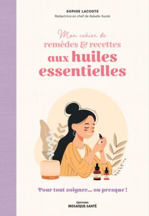 Illustration d'une femme utilisant des huiles essentielles pour des remèdes naturels, avec flacons d'huiles et plantes, adaptée à un cahier de recettes aux huiles essentielles.