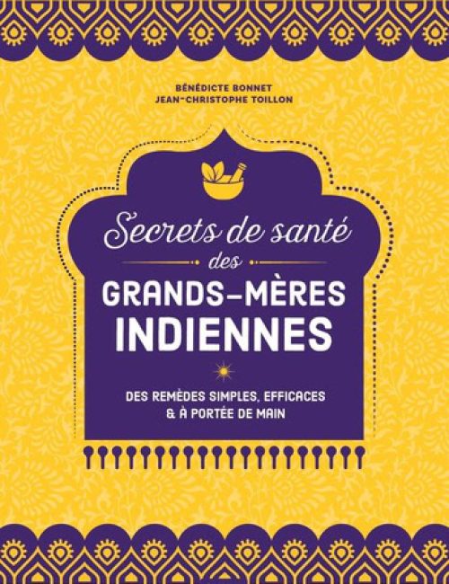 secrets de santé des grands-mères indiennes secrets de santé des grands-mères indiennes