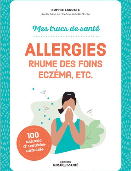 Mes trucs de santé : allergies Mes trucs de santé : allergies