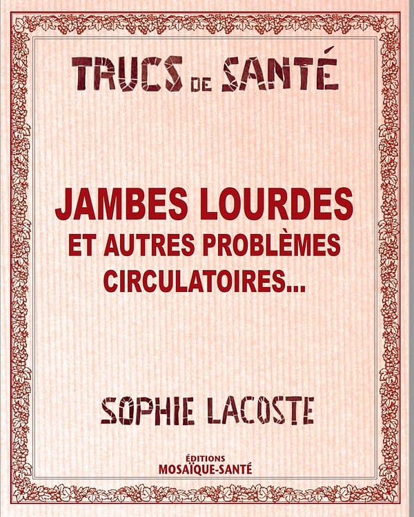 Jambes lourdes et autres problèmes circulatoires