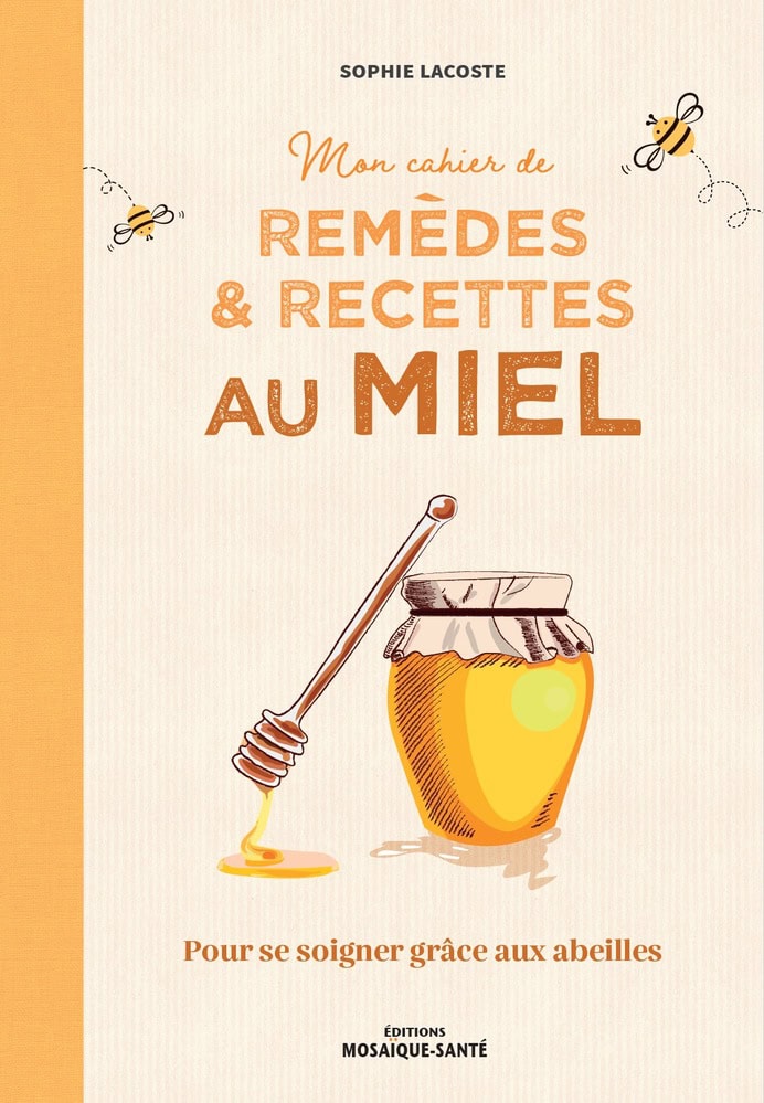 mon cahier de remèdes et recettes au miel