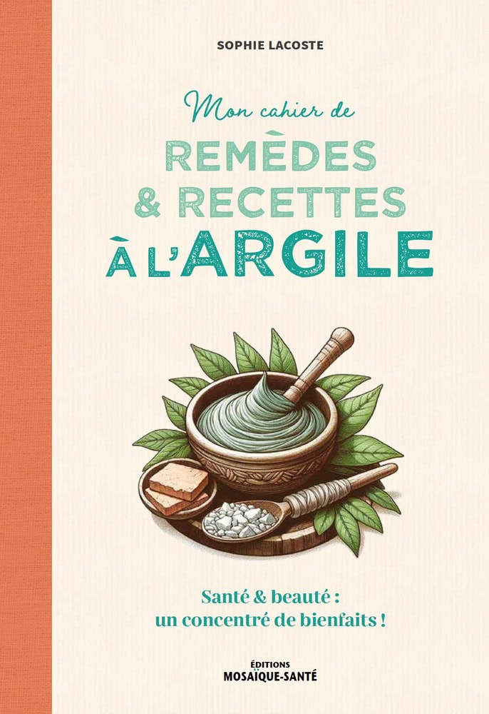 mon cahier de remèdes et de recettes à l'argile