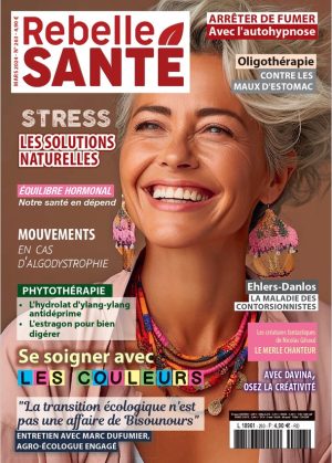 Rebelle-Santé, le magazine de santé naturelle - Mars 2024 (n° 263)